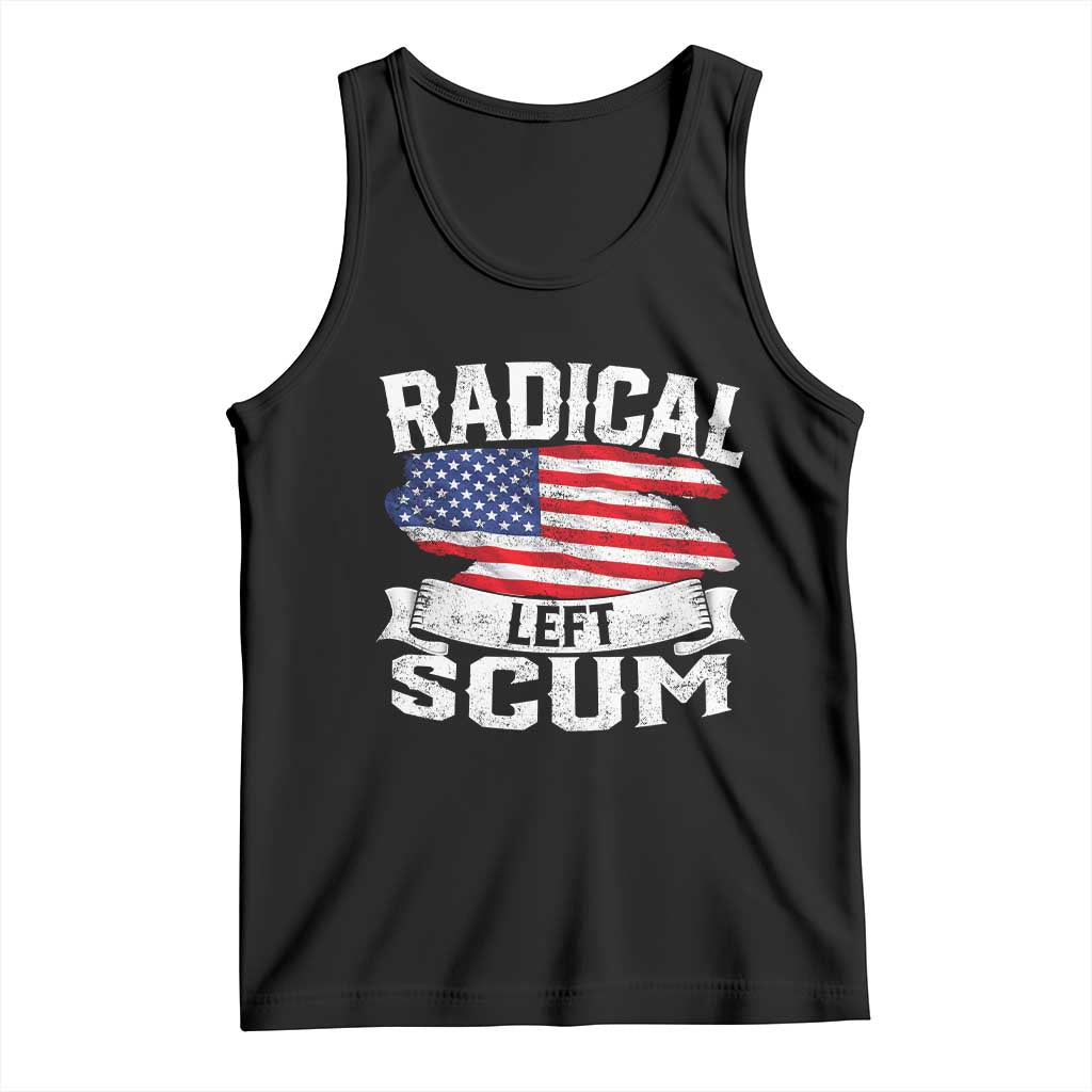 Radical Left Scum Tank Top Funny Political Quote American Flag TS14 Black Print Your Wear