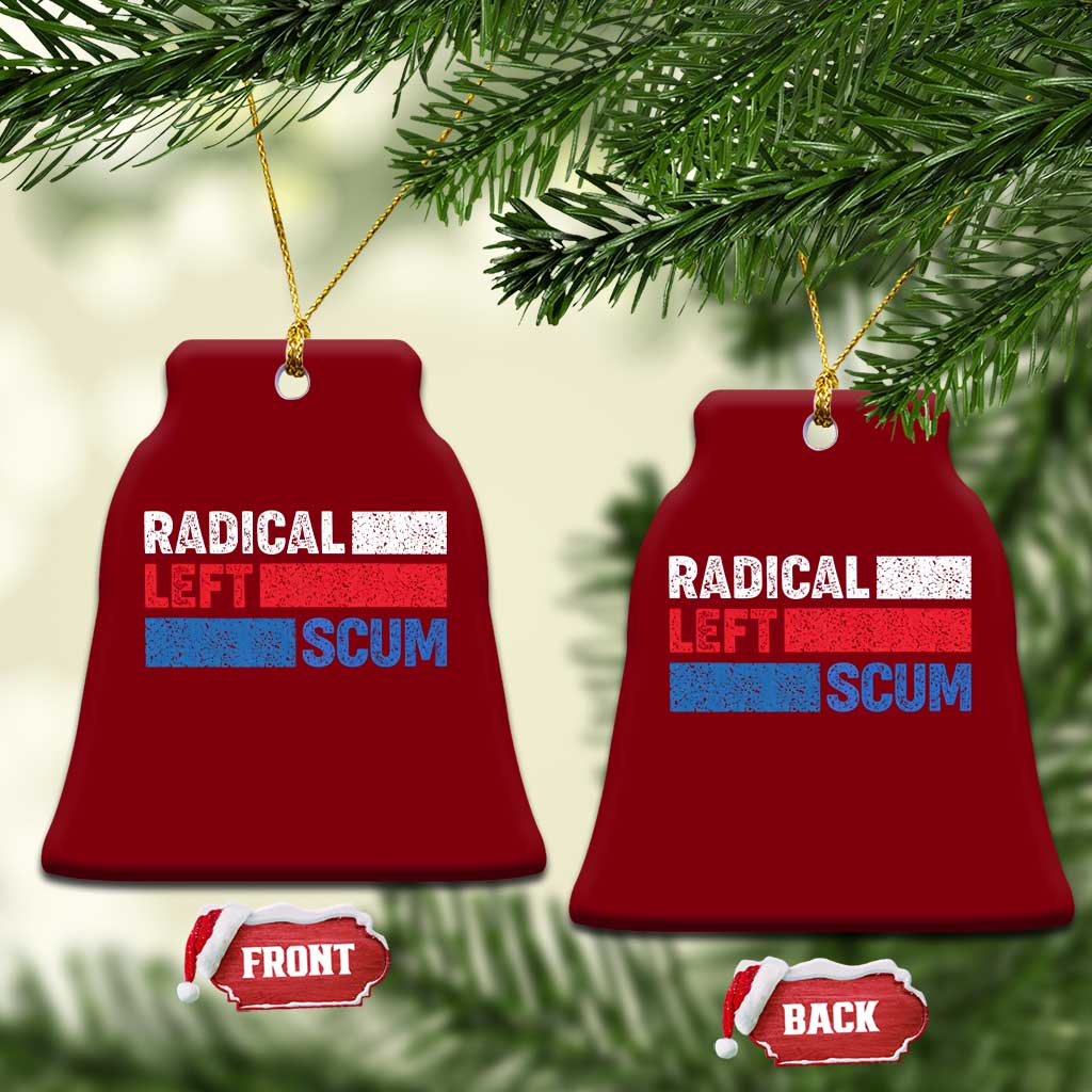 Radical Left Scum Ceramic Ornament Sarcastic Political Quote American Flag TS14 Print Your Wear