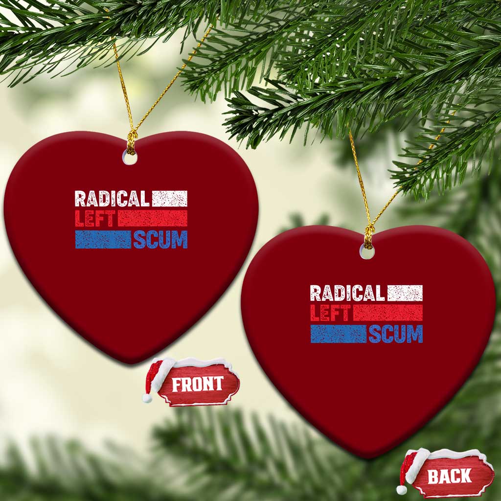 Radical Left Scum Ceramic Ornament Sarcastic Political Quote American Flag TS14 Print Your Wear