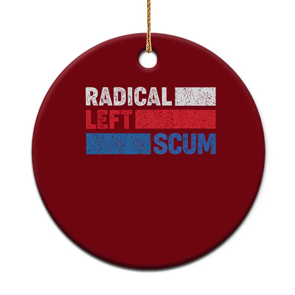 Radical Left Scum Ceramic Ornament Sarcastic Political Quote American Flag TS14 1pc Red Print Your Wear