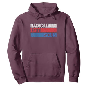 Radical Left Scum Hoodie Sarcastic Political Quote American Flag TS14 Maroon Print Your Wear
