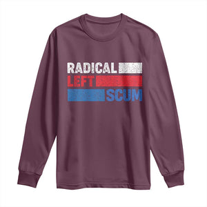 Radical Left Scum Long Sleeve Shirt Sarcastic Political Quote American Flag TS14 Maroon Print Your Wear