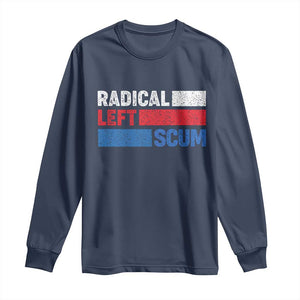 Radical Left Scum Long Sleeve Shirt Sarcastic Political Quote American Flag TS14 Navy Print Your Wear
