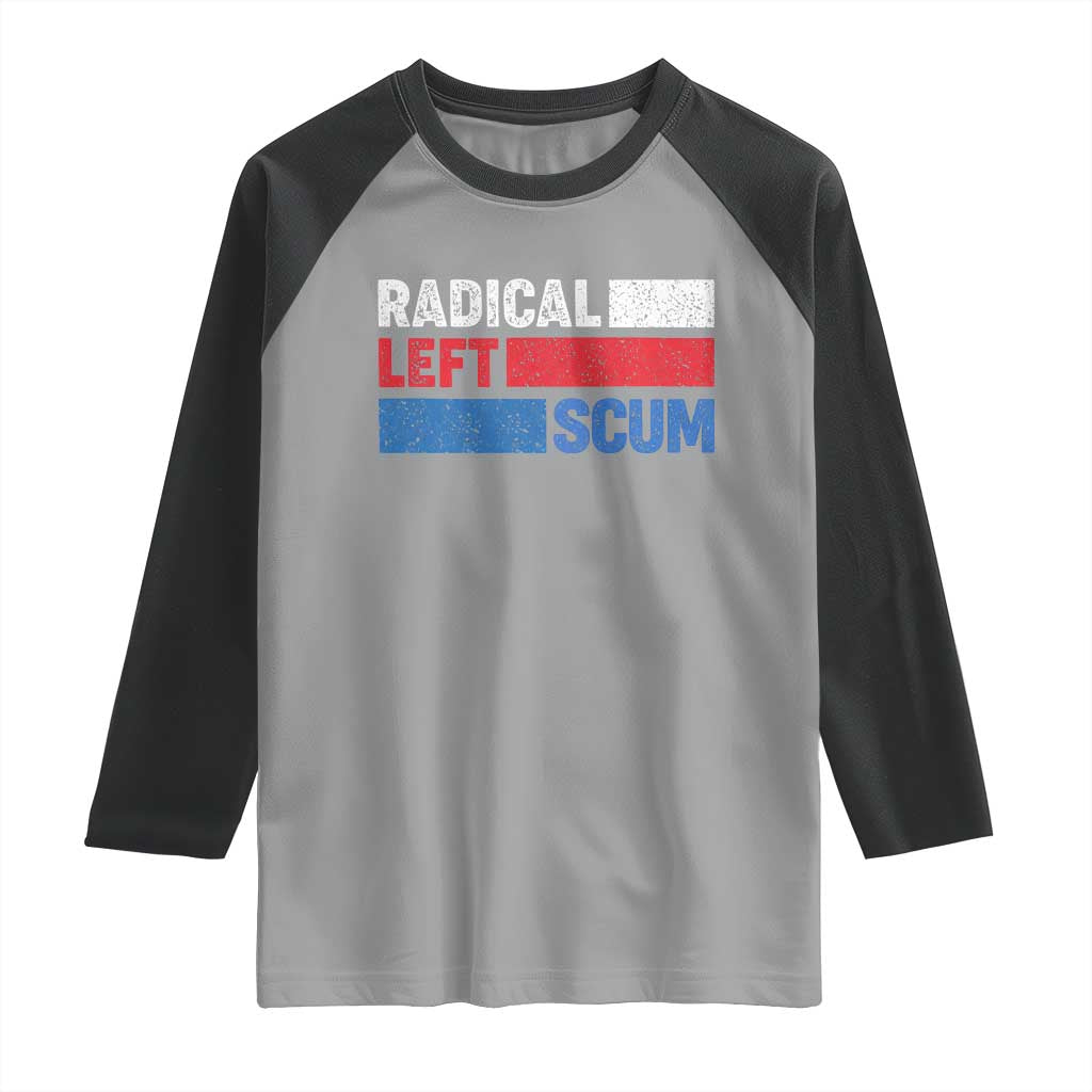 Radical Left Scum Raglan Shirt Sarcastic Political Quote American Flag TS14 Sport Gray Black Print Your Wear