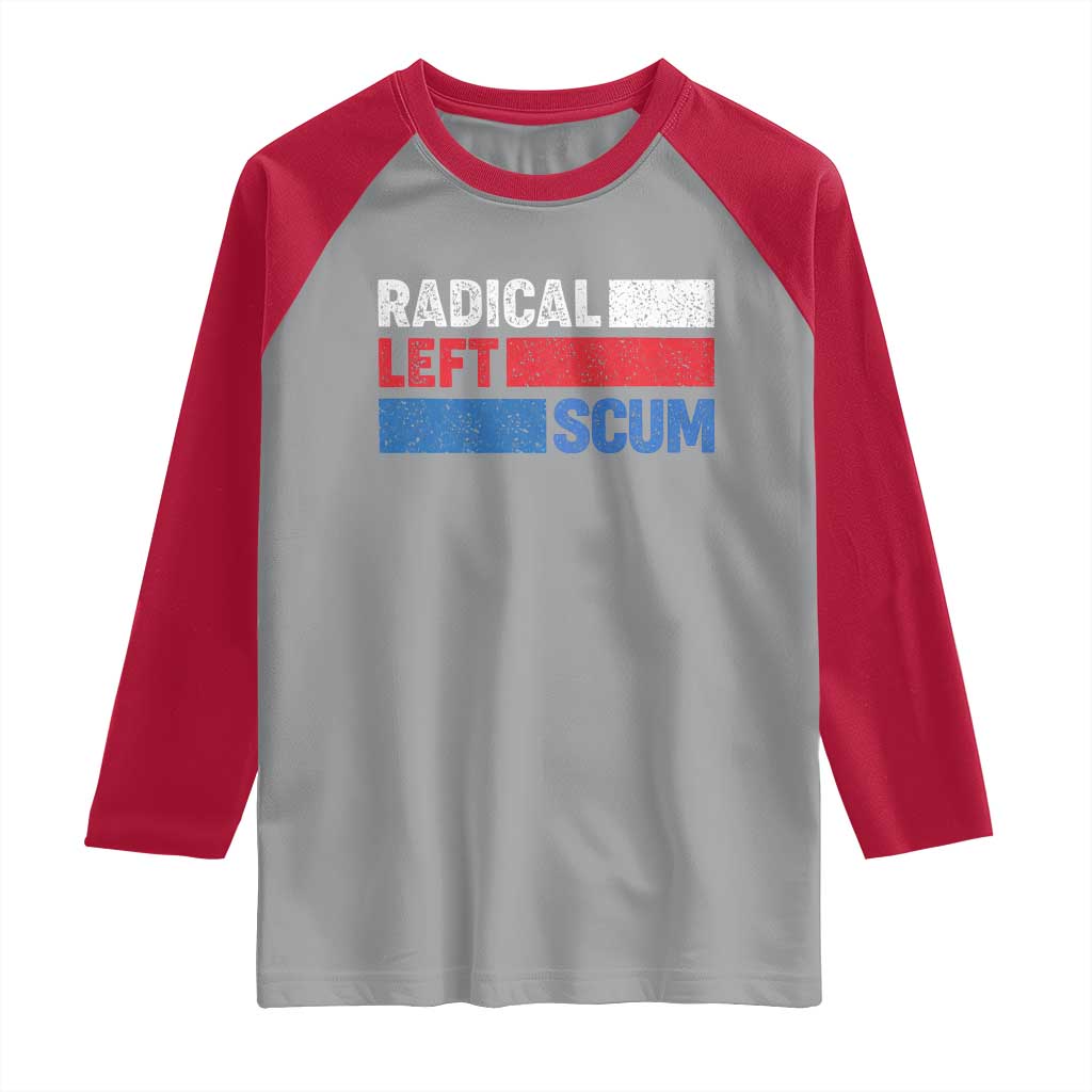 Radical Left Scum Raglan Shirt Sarcastic Political Quote American Flag TS14 Sport Gray Red Print Your Wear
