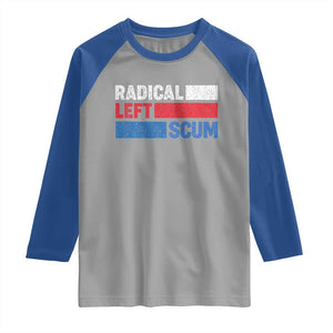 Radical Left Scum Raglan Shirt Sarcastic Political Quote American Flag TS14 Sport Gray Royal Print Your Wear