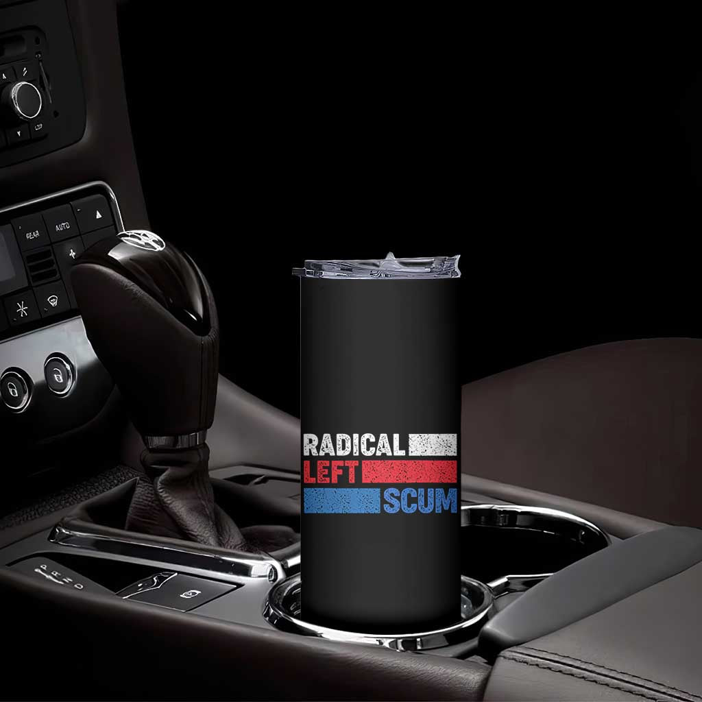 Radical Left Scum Skinny Tumbler Sarcastic Political Quote American Flag TS14 Print Your Wear