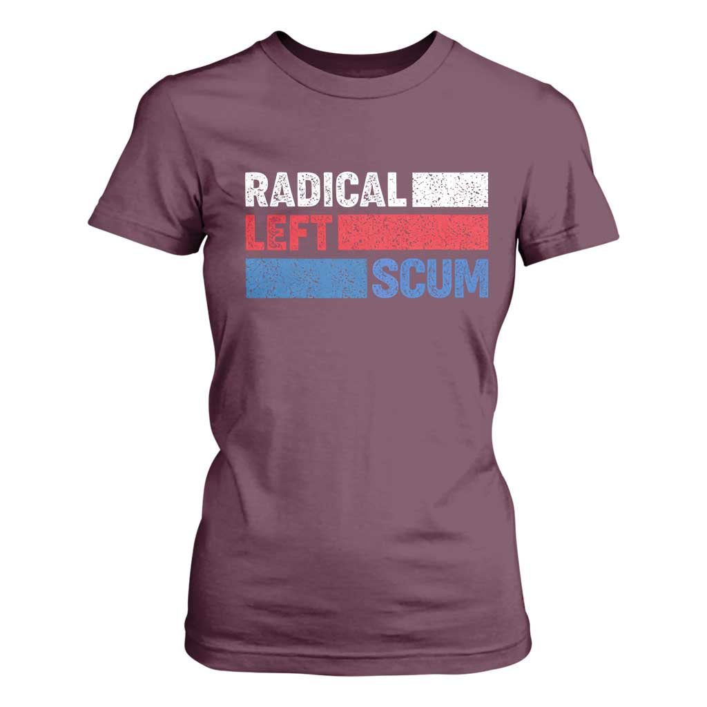 Radical Left Scum T Shirt For Women Sarcastic Political Quote American Flag TS14 Maroon Print Your Wear