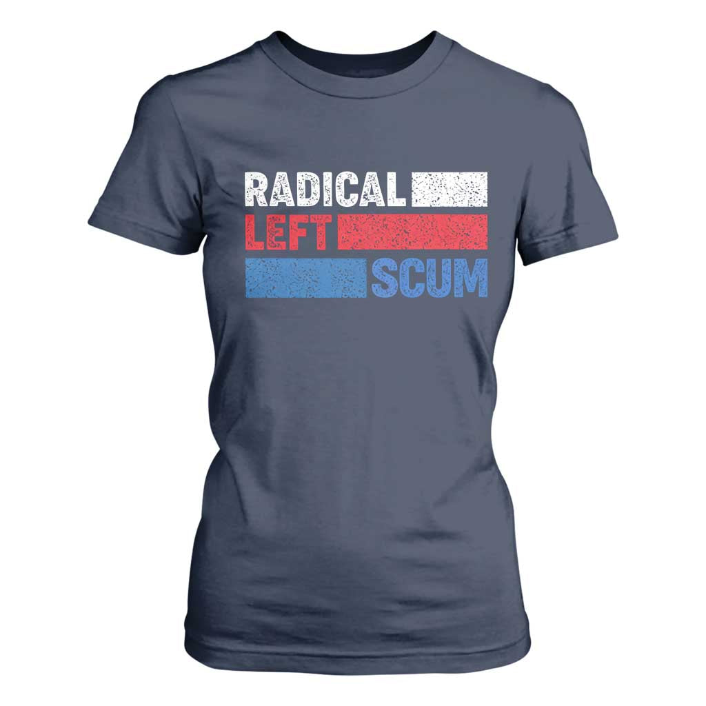 Radical Left Scum T Shirt For Women Sarcastic Political Quote American Flag TS14 Navy Print Your Wear