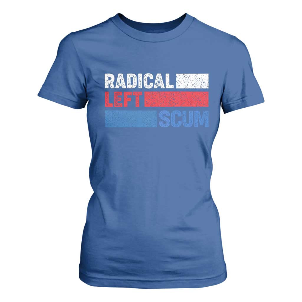Radical Left Scum T Shirt For Women Sarcastic Political Quote American Flag TS14 Royal Blue Print Your Wear
