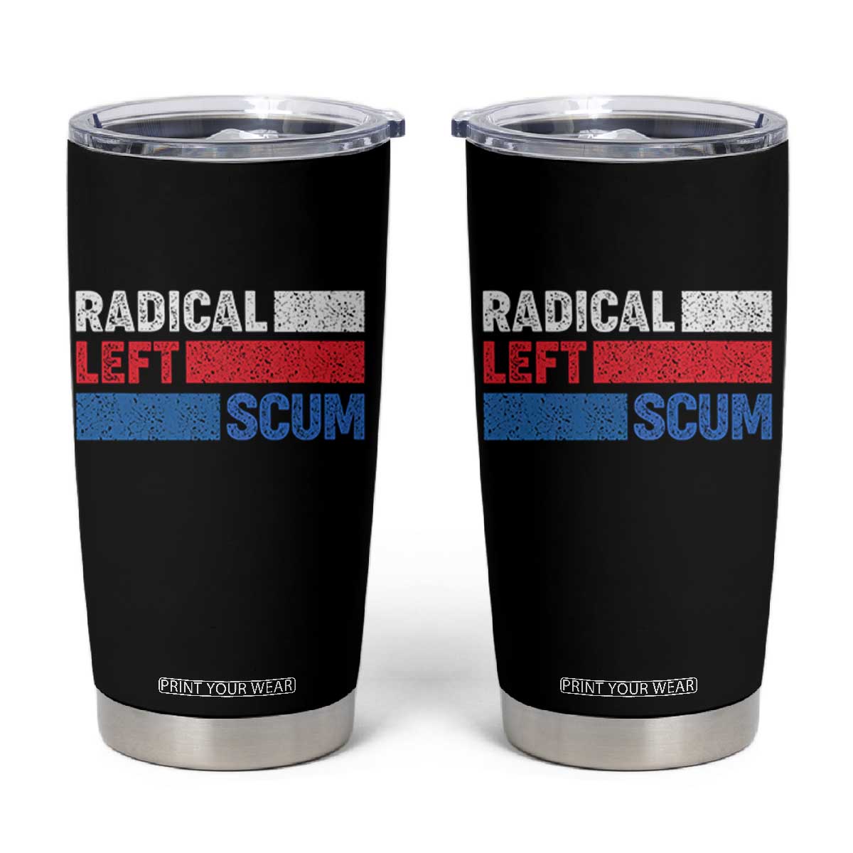 Radical Left Scum Tumbler Cup Sarcastic Political Quote American Flag TS14 Black Print Your Wear