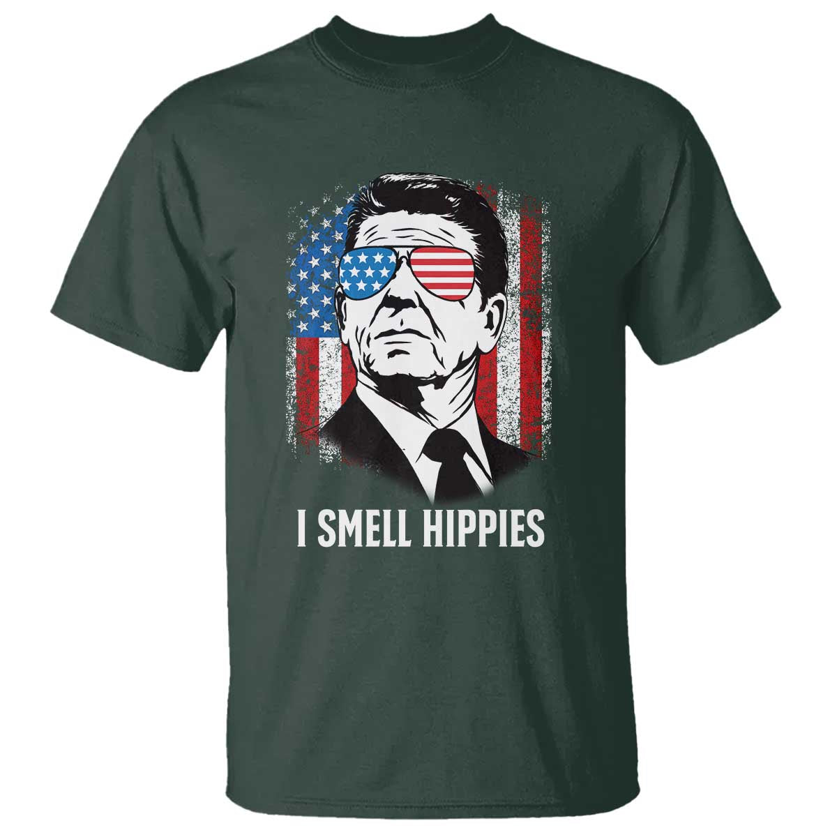 Ronald Reagan 4th of July America Flag T Shirt I Smell Hippies TS14 Dark Forest Green Print Your Wear