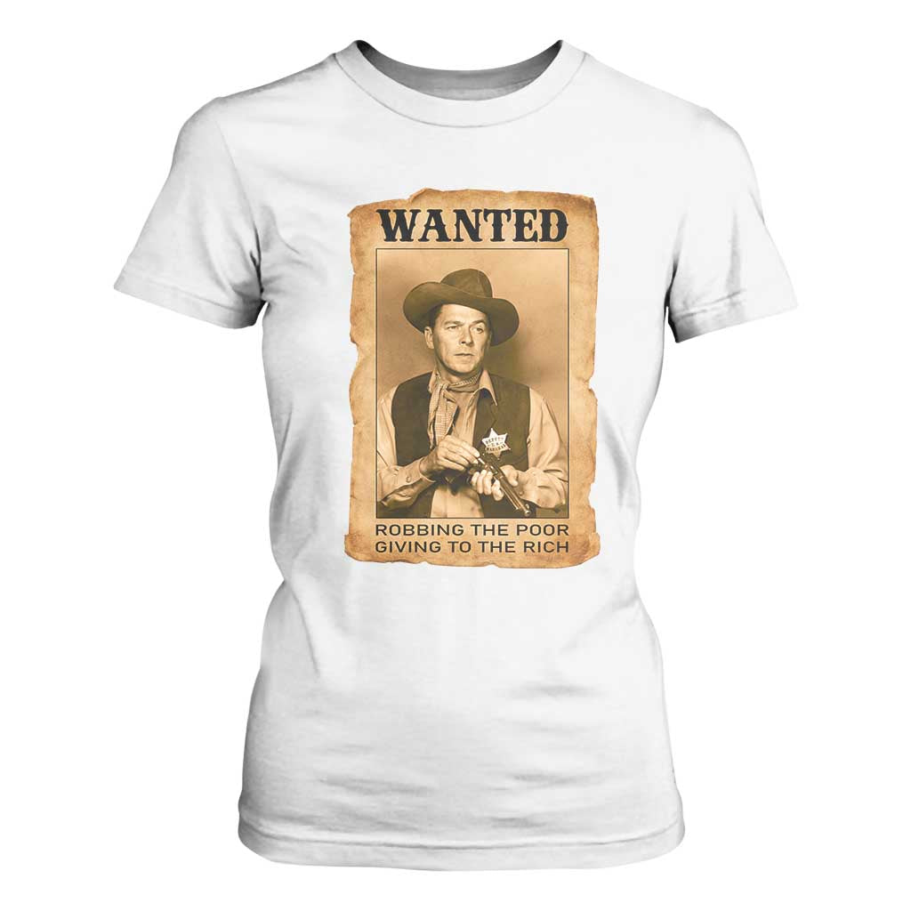 Ronald Reagan Cowboy Retro American President T Shirt For Women Robbing The Poor GIving To Te Rich TS14 White Print Your Wear