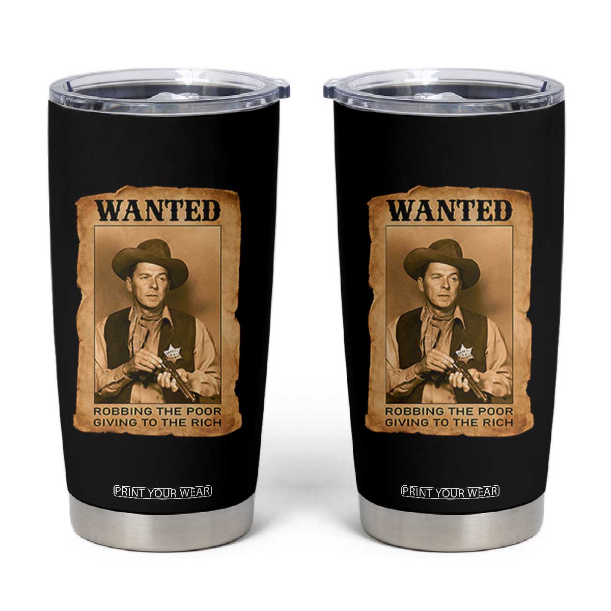 Ronald Reagan Cowboy Retro American President Tumbler Cup Robbing The Poor GIving To Te Rich TS14 Black Print Your Wear