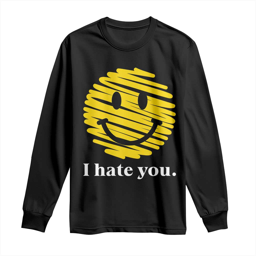 I Hate You Smile Face Meme Long Sleeve Shirt Viral Sarcastic Humor TS14 Black Print Your Wear