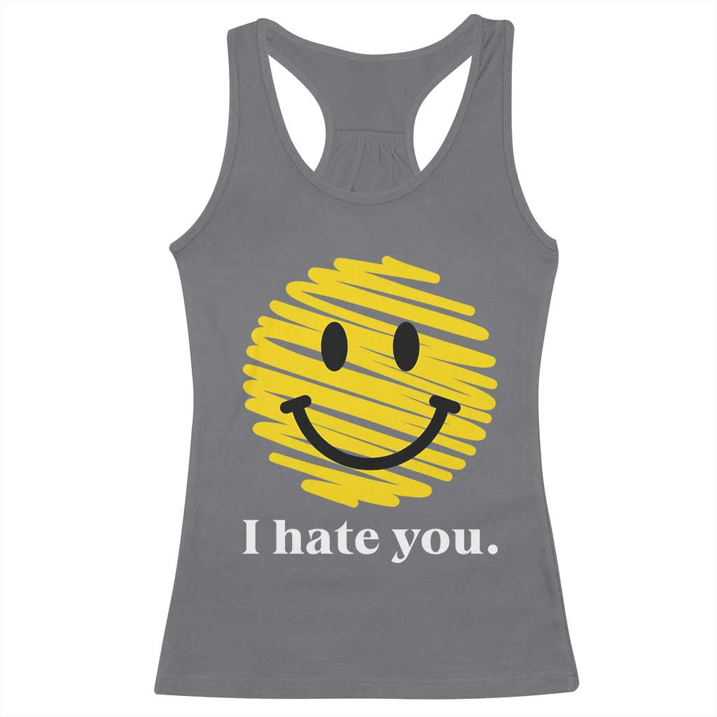 I Hate You Smile Face Meme Racerback Tank Top Viral Sarcastic Humor TS14 Charcoal Print Your Wear