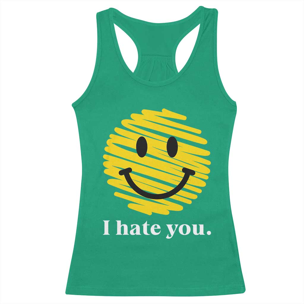 I Hate You Smile Face Meme Racerback Tank Top Viral Sarcastic Humor TS14 Irish Green Print Your Wear