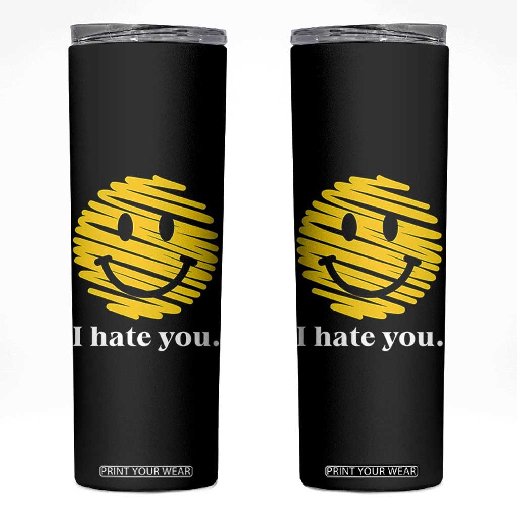 I Hate You Smile Face Meme Skinny Tumbler Viral Sarcastic Humor TS14 Black Print Your Wear