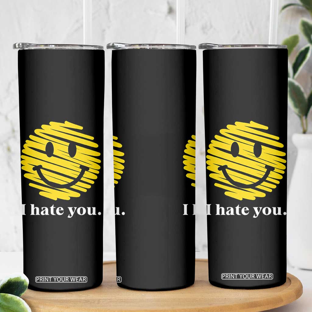 I Hate You Smile Face Meme Skinny Tumbler Viral Sarcastic Humor TS14 Print Your Wear