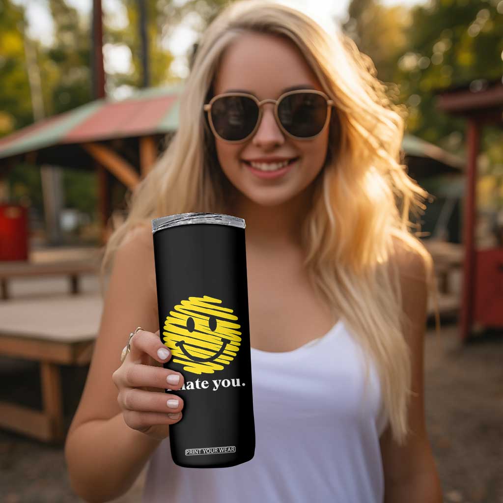 I Hate You Smile Face Meme Skinny Tumbler Viral Sarcastic Humor TS14 Print Your Wear