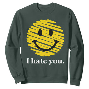 I Hate You Smile Face Meme Sweatshirt Viral Sarcastic Humor TS14 Dark Forest Green Print Your Wear