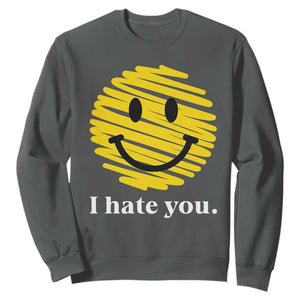 I Hate You Smile Face Meme Sweatshirt Viral Sarcastic Humor TS14 Dark Heather Print Your Wear