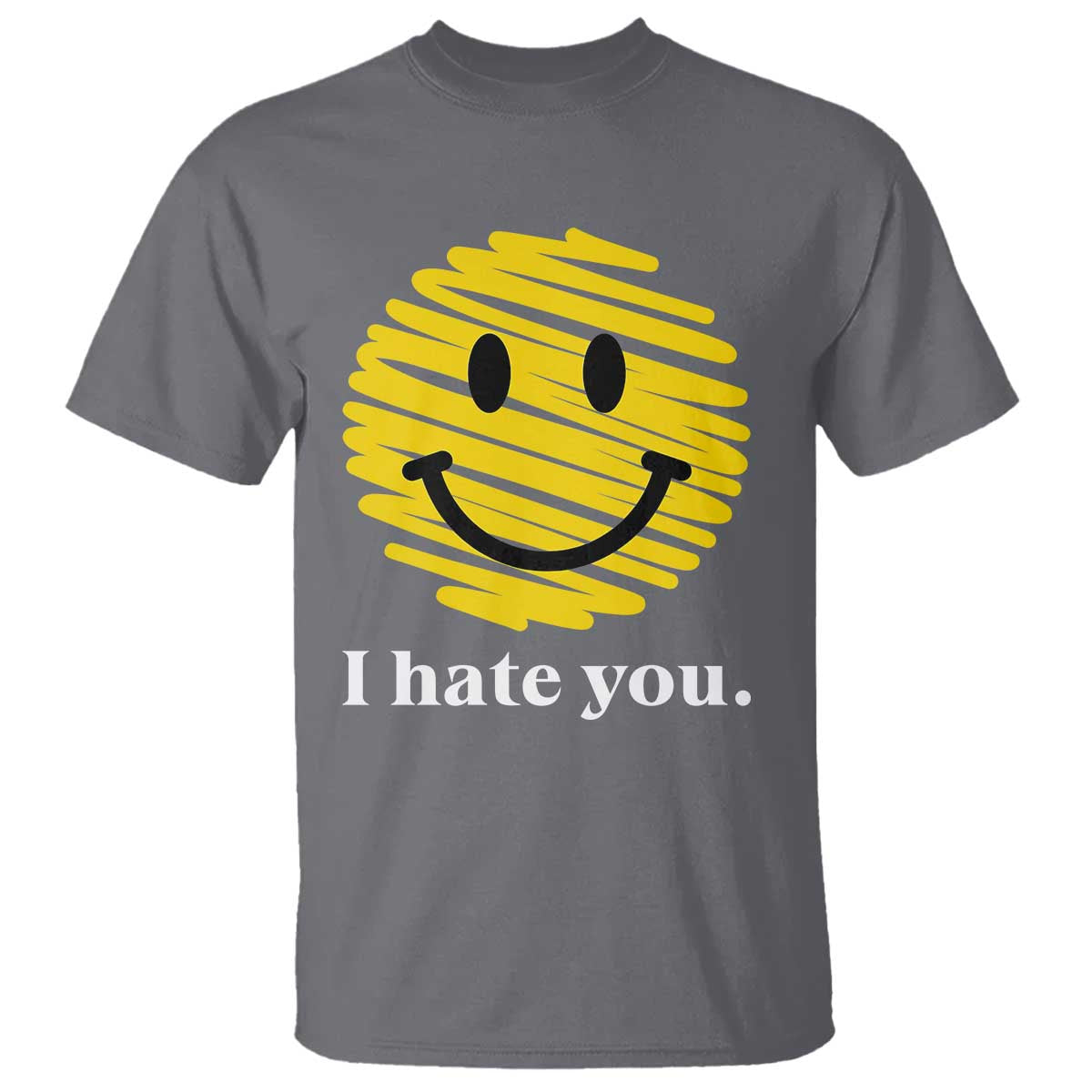 I Hate You Smile Face Meme T Shirt Viral Sarcastic Humor TS14 Charcoal Print Your Wear