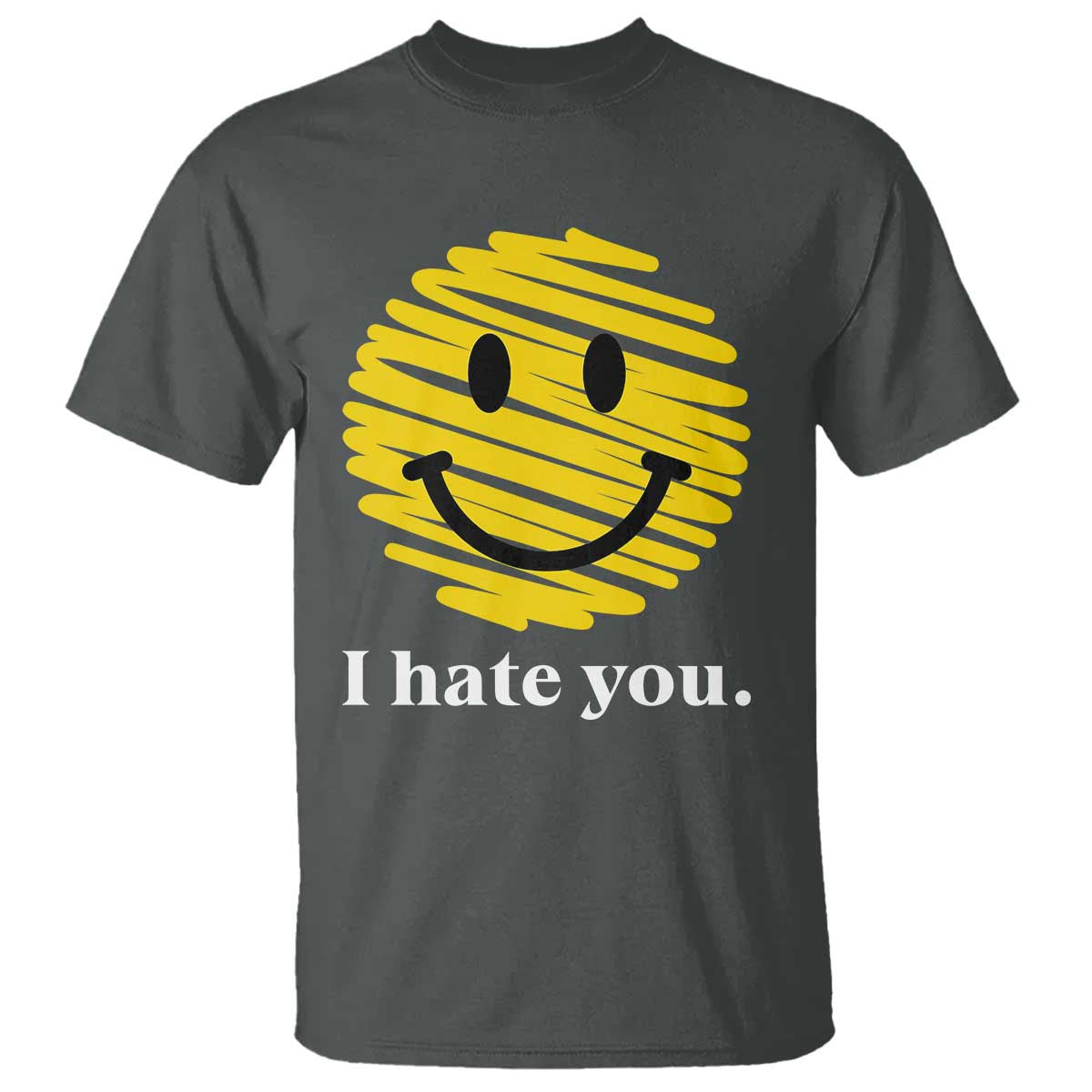 I Hate You Smile Face Meme T Shirt Viral Sarcastic Humor TS14 Dark Heather Print Your Wear