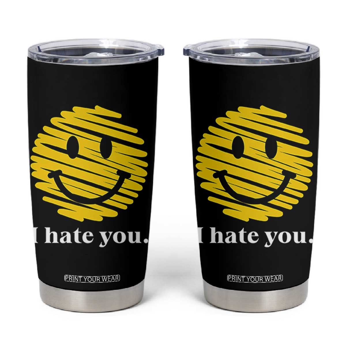 I Hate You Smile Face Meme Tumbler Cup Viral Sarcastic Humor TS14 Black Print Your Wear