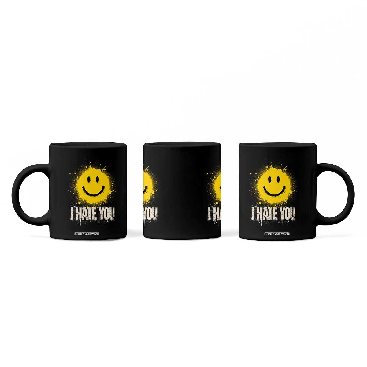 I Hate You Smile Face Coffee Mug Funny Sarcastic Meme TS14 Print Your Wear