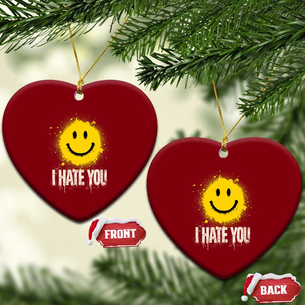 I Hate You Smile Face Ceramic Ornament Funny Sarcastic Meme TS14 Print Your Wear