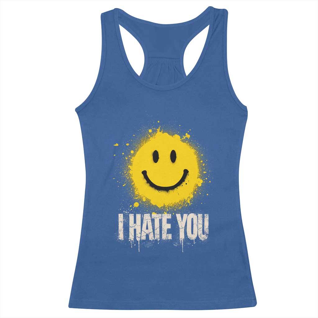 I Hate You Smile Face Racerback Tank Top Funny Sarcastic Meme TS14 Royal Blue Print Your Wear