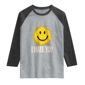 I Hate You Smile Face Raglan Shirt Funny Sarcastic Meme TS14 Heather Gray Heather Charcoal Print Your Wear
