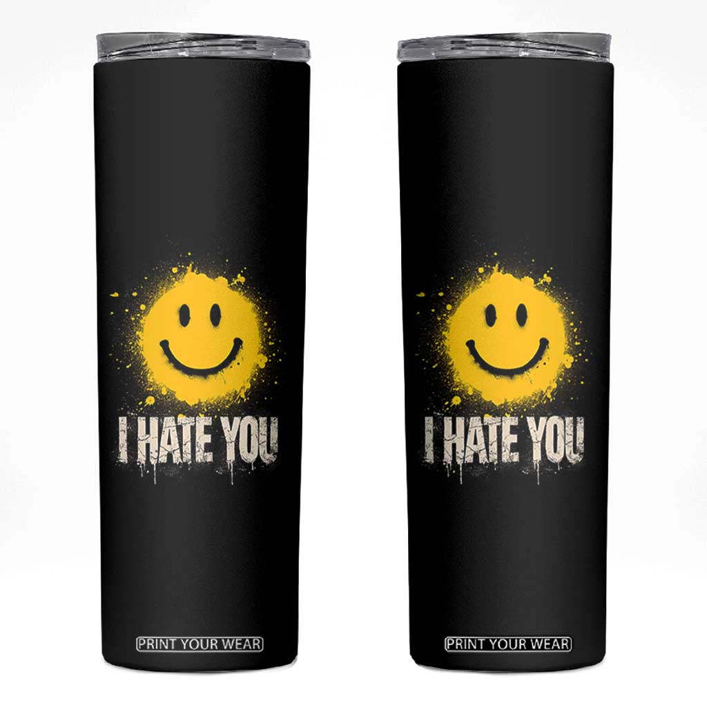 I Hate You Smile Face Skinny Tumbler Funny Sarcastic Meme TS14 Black Print Your Wear