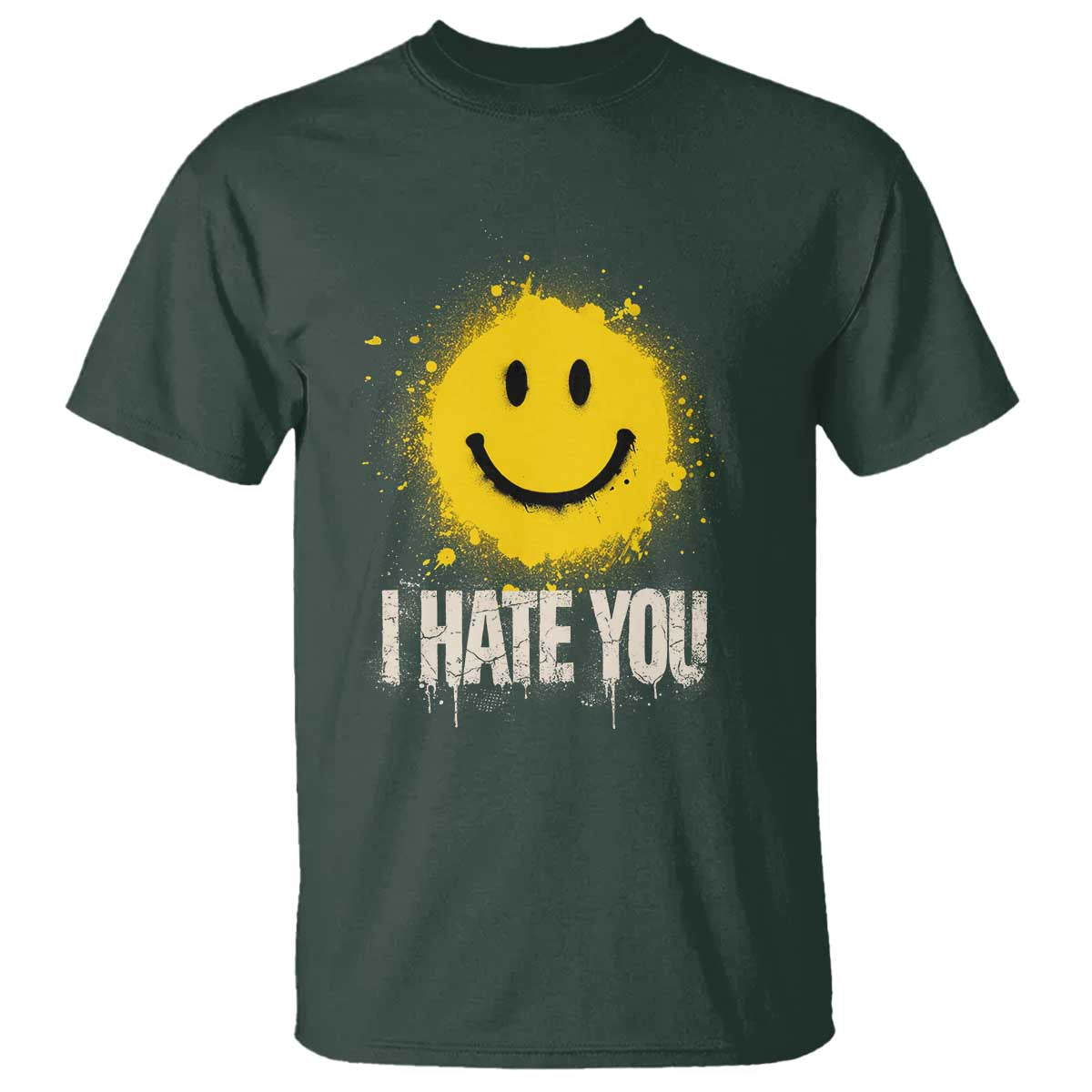 I Hate You Smile Face T Shirt Funny Sarcastic Meme TS14 Dark Forest Green Print Your Wear