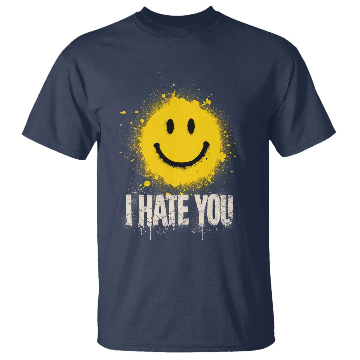 I Hate You Smile Face T Shirt Funny Sarcastic Meme TS14 Navy Print Your Wear