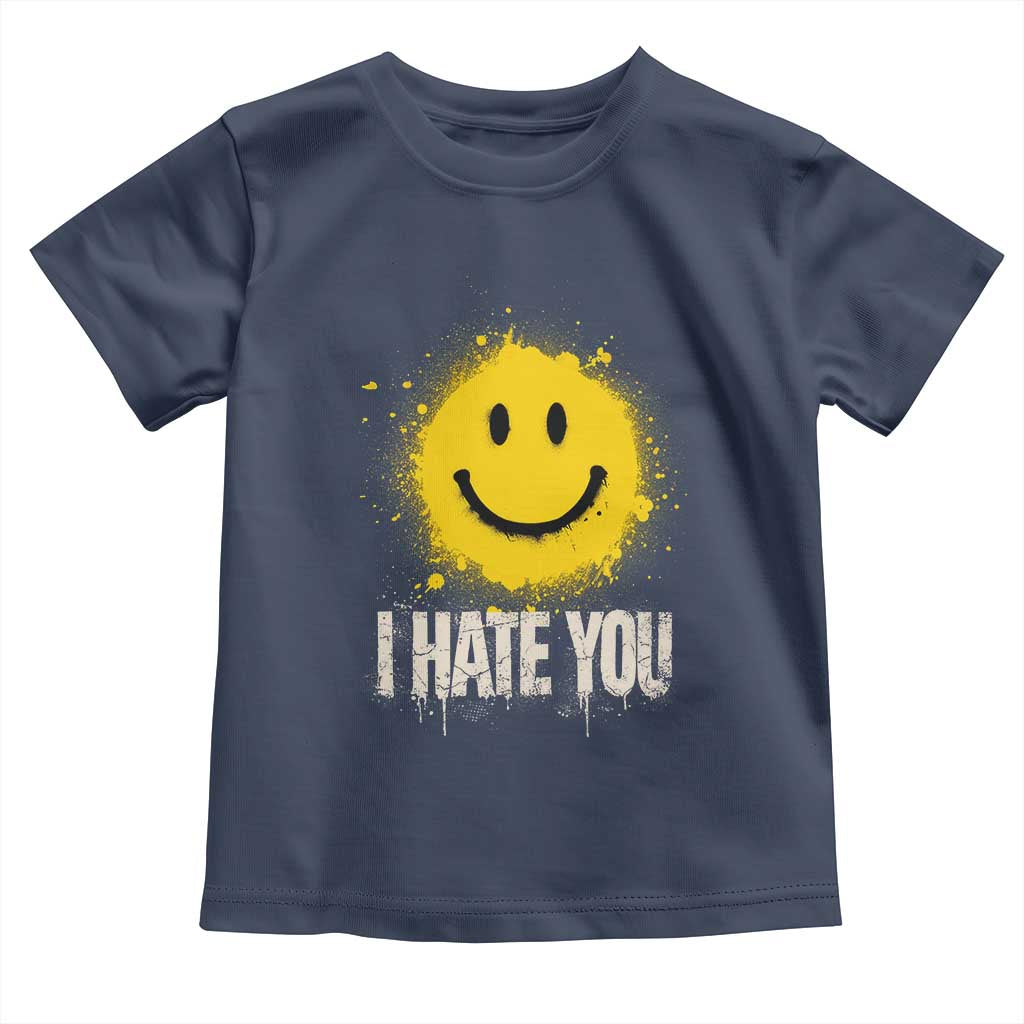 I Hate You Smile Face Toddler T Shirt Funny Sarcastic Meme TS14 Navy Print Your Wear