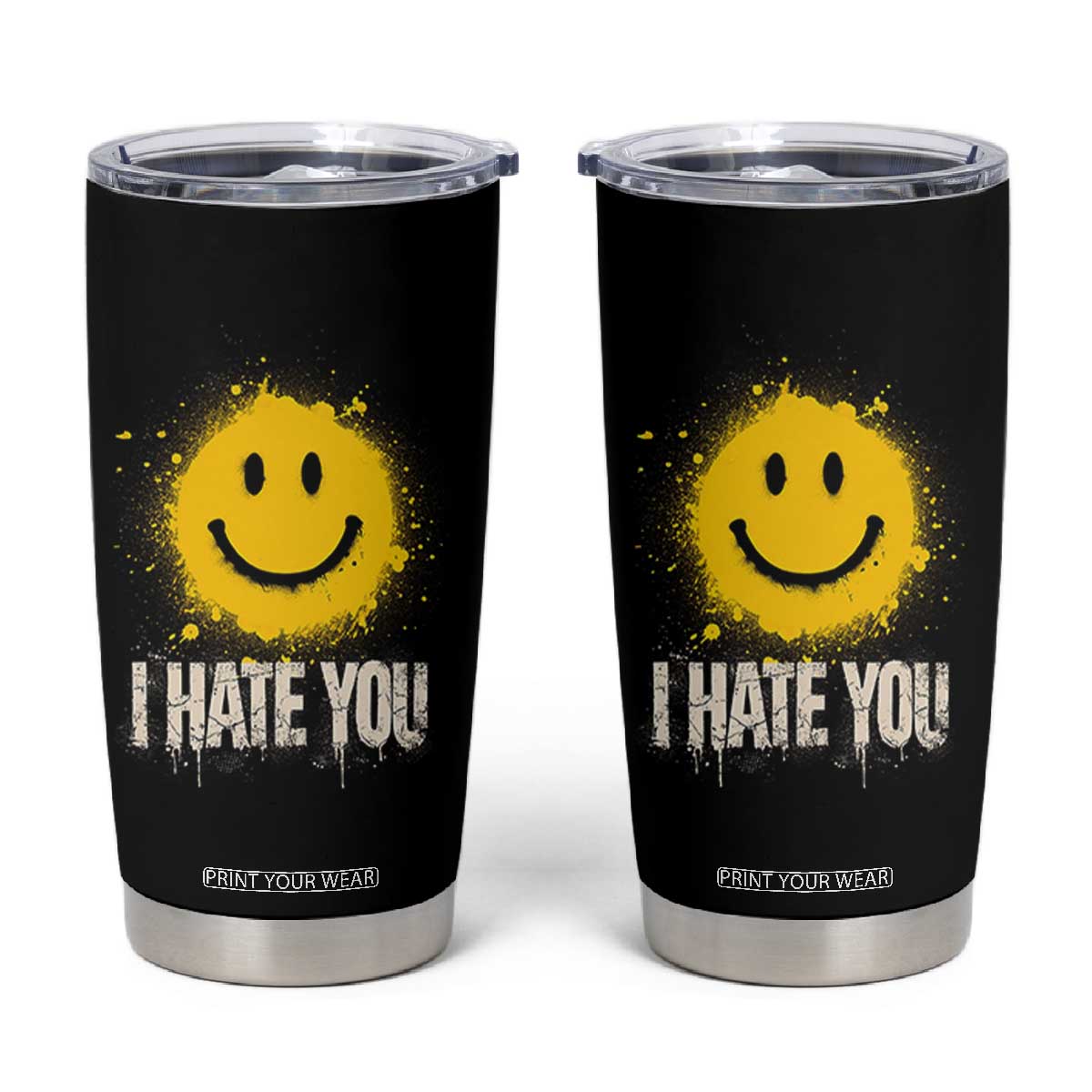 I Hate You Smile Face Tumbler Cup Funny Sarcastic Meme TS14 Black Print Your Wear