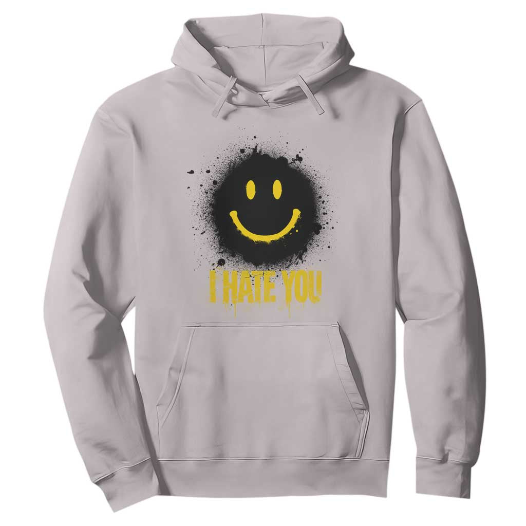 I Hate You Hoodie Funny Smile Face Emoticon Meme TS14 Ice Gray Print Your Wear