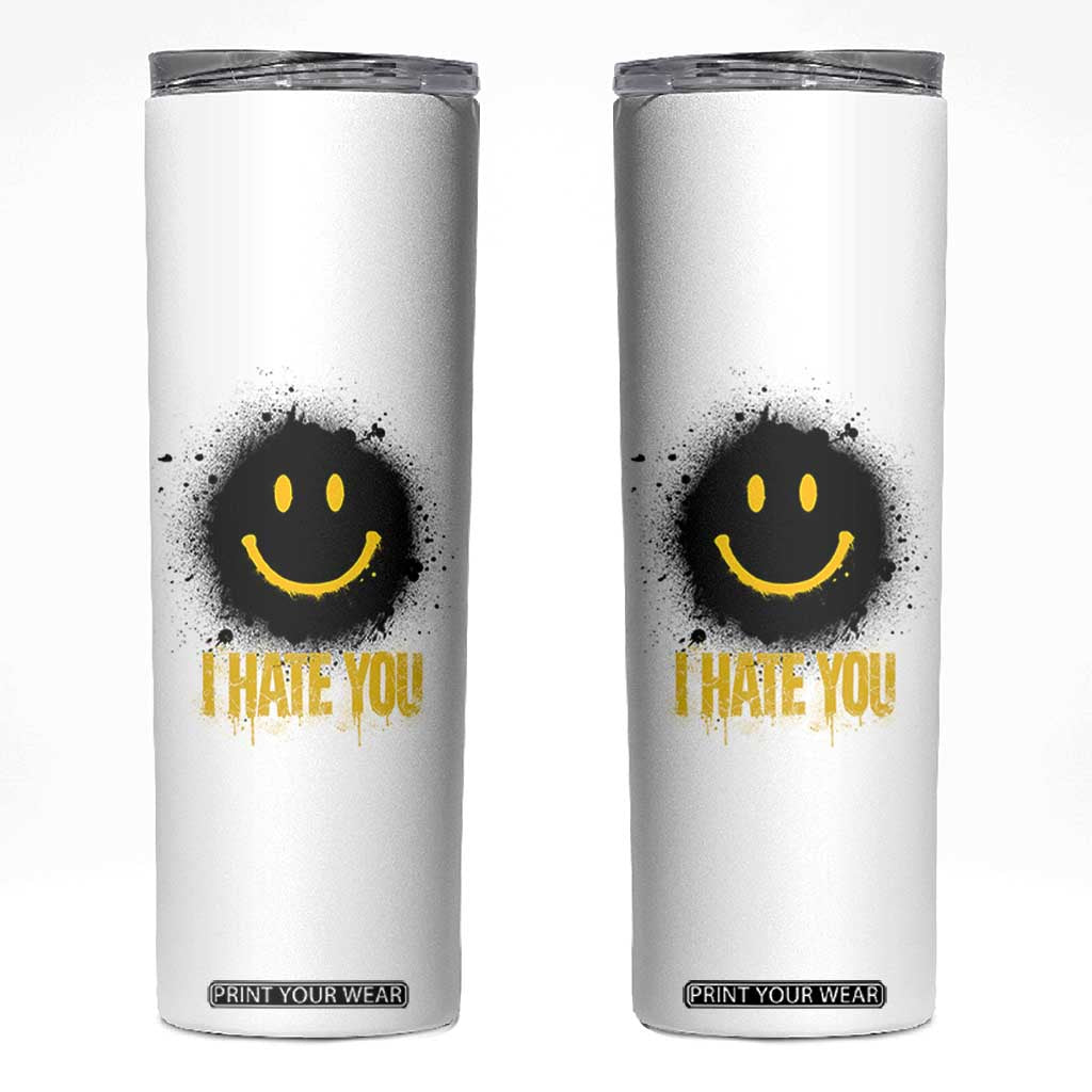 I Hate You Skinny Tumbler Funny Smile Face Emoticon Meme TS14 White Print Your Wear