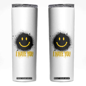 I Hate You Skinny Tumbler Funny Smile Face Emoticon Meme TS14 White Print Your Wear