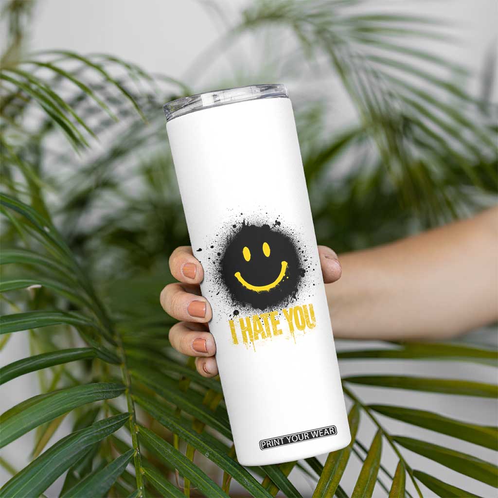 I Hate You Skinny Tumbler Funny Smile Face Emoticon Meme TS14 Print Your Wear