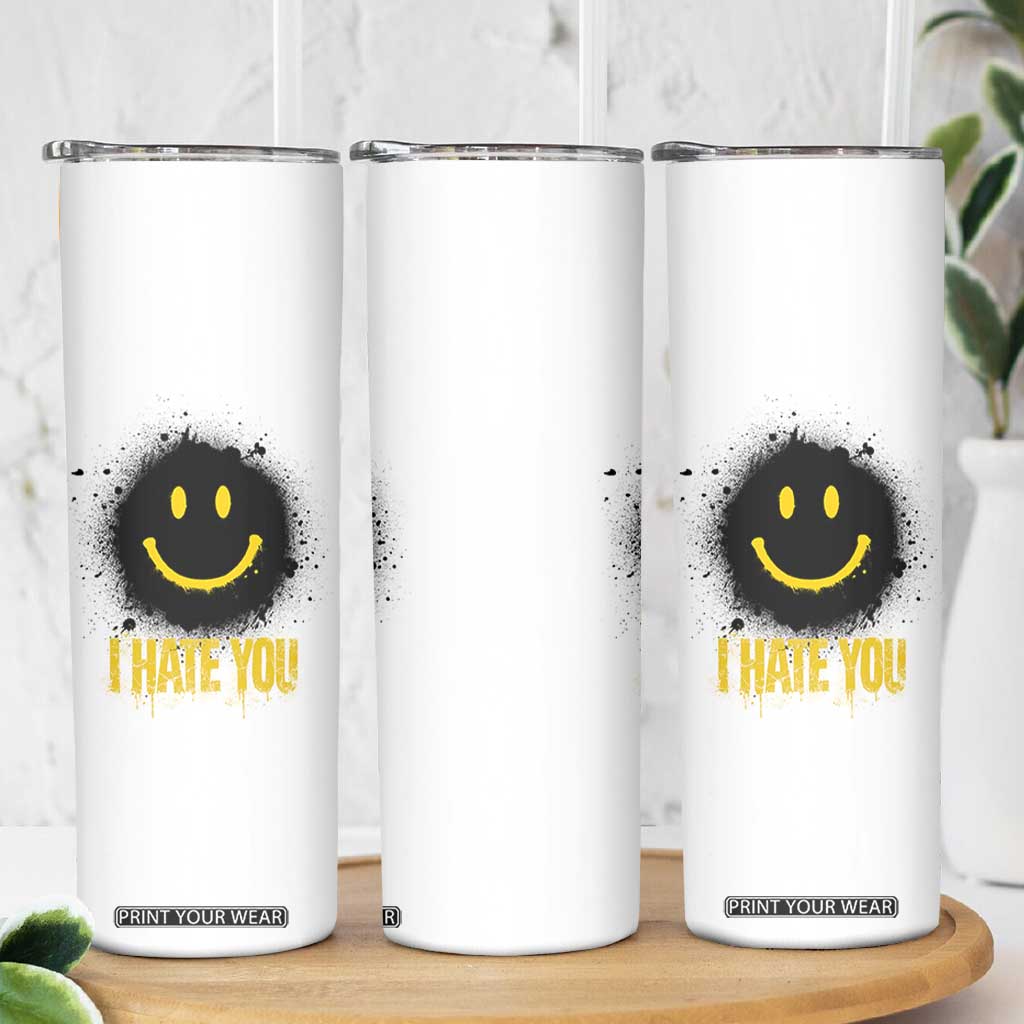 I Hate You Skinny Tumbler Funny Smile Face Emoticon Meme TS14 Print Your Wear