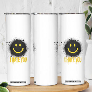 I Hate You Skinny Tumbler Funny Smile Face Emoticon Meme TS14 Print Your Wear