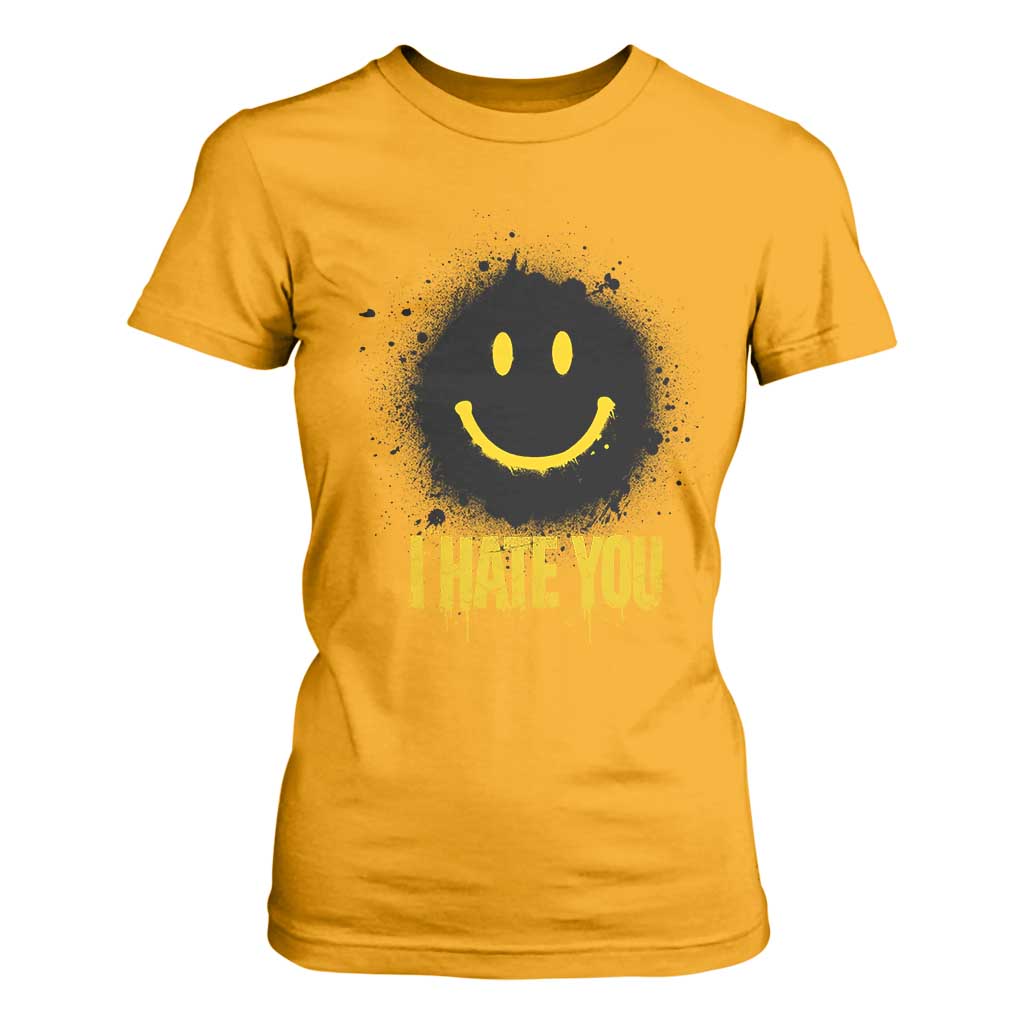 I Hate You T Shirt For Women Funny Smile Face Emoticon Meme TS14 Gold Print Your Wear