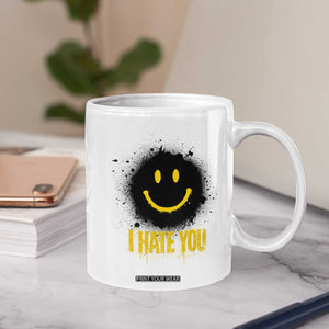 I Hate You Coffee Mug Funny Smile Face Emoticon Meme TS14 Print Your Wear