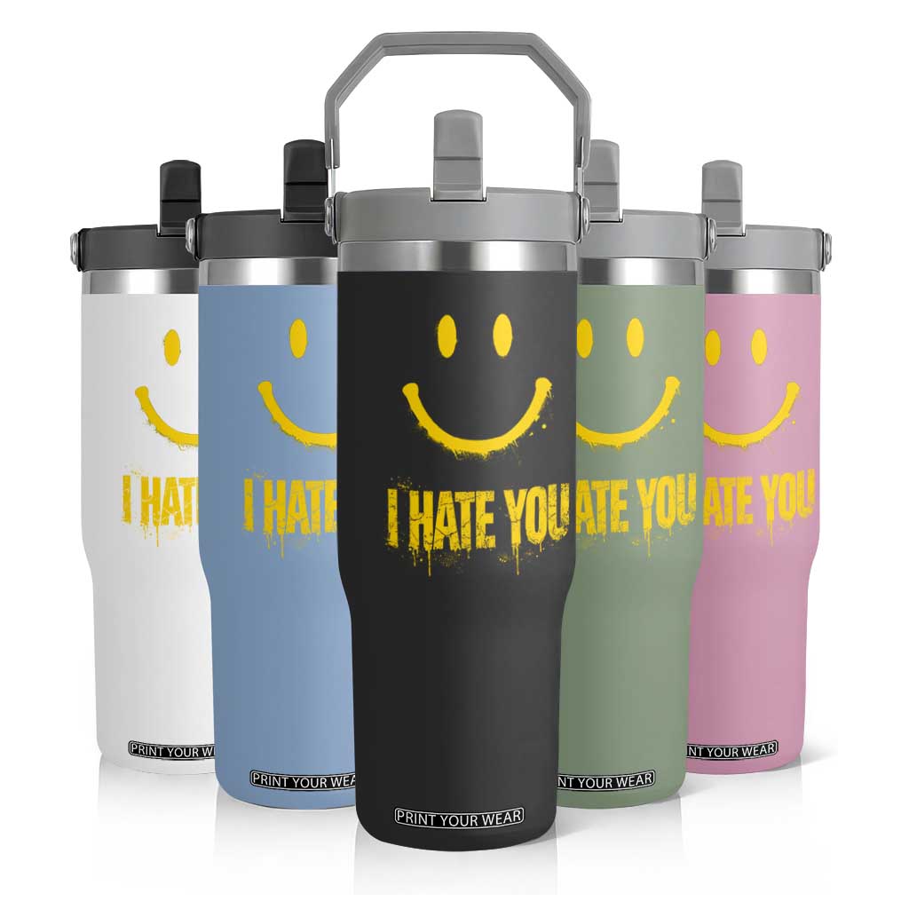 I Hate You Flip Straw Tumbler Funny Sarcastic Smiling Face Meme TS14 Print Your Wear