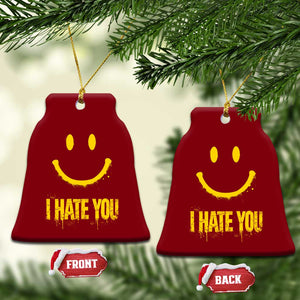 I Hate You Ceramic Ornament Funny Sarcastic Smiling Face Meme TS14 Print Your Wear