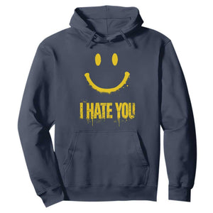 I Hate You Hoodie Funny Sarcastic Smiling Face Meme TS14 Navy Print Your Wear