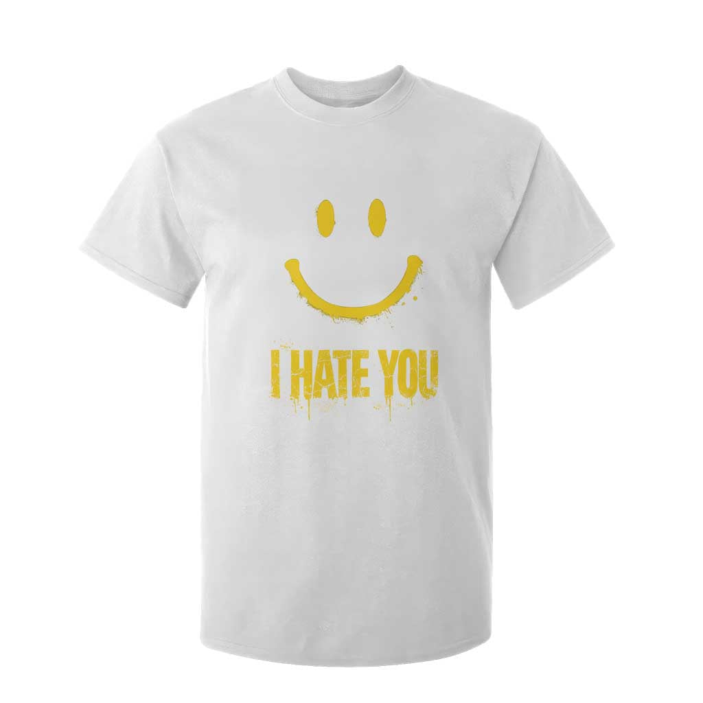 I Hate You T Shirt For Kid Funny Sarcastic Smiling Face Meme TS14 White Print Your Wear